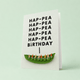 Hap-pea Hap-pea Birthday A6 Card