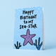 Happy Birthday To My Sea-Star A6 Card