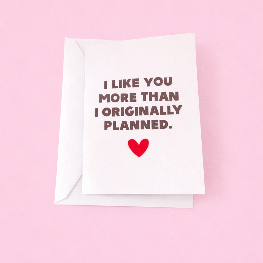 Blooms & Gifts I Like You More Than Planned A6 Card