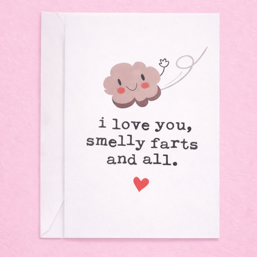 Blooms & Gifts I Love Your Smelly Farts A6 Card